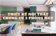 Cách thiết kế căn hộ chung cư 3 phòng ngủ đẹp, sang trọng