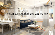 Thiết kế nội thất chung cư 55m2 tối ưu không gian